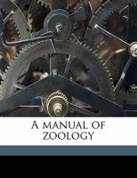 A manual of zoology 1345724241 Book Cover