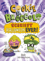 Cookie & Broccoli: Scariest Halloween Ever! 0593530012 Book Cover