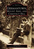 Germantown, Mount Airy, and Chestnut Hill 0738504165 Book Cover