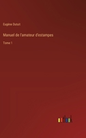 Manuel de l'amateur d'estampes: Tome 1 3385018285 Book Cover