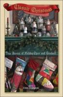 Classic Christmas: True Stories of Holiday Cheer and Goodwill 1593375204 Book Cover