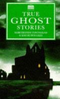 True Ghost Stories 1859580351 Book Cover