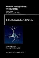 Practice Management in Neurology, An Issue of Neurologic Clinics (Volume 28-2) 1437719198 Book Cover