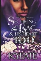 Securing the Bag & His Heart 1720368325 Book Cover