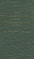 The Rise of the Revolutionary Party in the English House of Commons, 1603-1629 0837185351 Book Cover