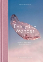 Everyday Wonder 1914314786 Book Cover