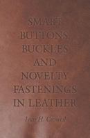 Smart Buttons, Buckles and Novelty Fastenings in Leather 1447422058 Book Cover