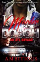 I Murder For The Dough: An Atl Savage 1978224168 Book Cover