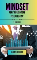 Mindset per l'imprenditore + mindset per la felicità: 2 libri in 1 (Italian Edition) B0CKL7GMXP Book Cover