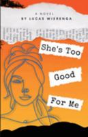 She's Too Good For Me 1088038735 Book Cover