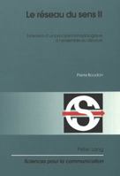 Le Reseau Du Sens II: Extension D'Un Principe Monadologique A L'Ensemble Du Discours (Sciences Pour La Communication) 3906768694 Book Cover