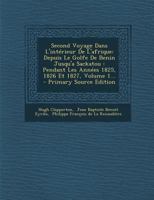 Second Voyage Dans L'Inta(c)Rieur de L'Afrique, Depuis Le Golfe de Benin Jusqu'a Sackatou Tome 1 2013518137 Book Cover