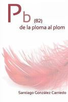 Pb (82) de la ploma al plom 1492268534 Book Cover