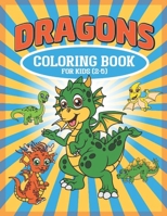 Dragon Coloring Book For kids: Baby Dragons Coloring Book, Great Gift For Boys & Girls Ages 2-5 B084DM5M8L Book Cover