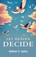 Let Heaven Decide B0CQZSK9TT Book Cover