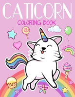 Caticorn Coloring Book: Coloring Book For Kids Ages 4-8, Cute Cat Coloring Book For Kids. B08RH7JVK2 Book Cover