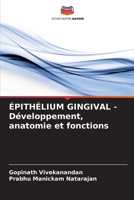 ÉPITHÉLIUM GINGIVAL - Développement, anatomie et fonctions (French Edition) 6208866138 Book Cover