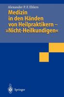 Medizin in Den Handen Von Heilpraktikern- Nicht-Heilkundigen 3540593063 Book Cover
