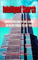 Intelligent Search: Finding the Best Talent for Your Company and the Best Company for Your Talent 1403322961 Book Cover