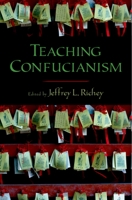 Teaching Confucianism (Aar Teaching Religious Studies Series) 0195311604 Book Cover