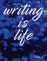Writing Is Life: Vol. 2 1790968461 Book Cover