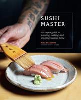 Sushi Master: An expert guide to sourcing, making and enjoying sushi at home 163159673X Book Cover