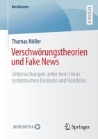 Verschwörungstheorien und Fake News: Untersuchungen unter dem Fokus systemischen Denkens und Handelns (BestMasters) 3658357479 Book Cover
