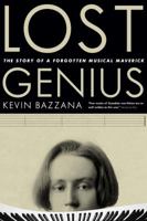 Lost Genius: The Story of a Forgotten Musical Maverick 0771011210 Book Cover