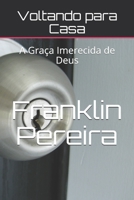 Voltando para Casa: A Graça Imerecida de Deus (Portuguese Edition) B086FY1LQ8 Book Cover