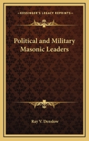 Political And Military Masonic Leaders 1425312365 Book Cover