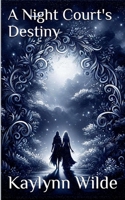 A Night Court's Destiny (Star Crossed Fae) B0GF438Y6L Book Cover