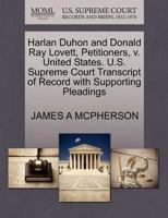 Harlan Duhon and Donald Ray Lovett, Petitioners, v. United States. U.S. Supreme Court Transcript of Record with Supporting Pleadings 1270689150 Book Cover