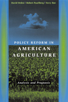 Policy Reform in American Agriculture: Analysis and Prognosis 0226632644 Book Cover