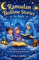 Ramadan bedtime stories for kids: 30 Nights of Stories to check during Ramadan. B0GR3ZGL2Q Book Cover