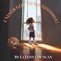 I never got to say goodbye B0FSZZK6JV Book Cover