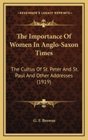 Studies in Church History. the Importance of Women in Anglo-Saxon Times; The Cultus of St. Peter and St. Paul; And Other Addresses 1018271511 Book Cover