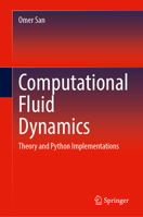 Computational Fluid Dynamics: Theory and Python Implementations 3032347017 Book Cover