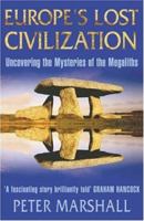 Europe's Lost Civilization: Exploring The Mysteries Of The Megaliths 0747242038 Book Cover