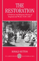 The Restoration: A Political and Religious History of England and Wales, 1658-1667 0198203926 Book Cover