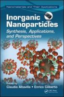 Inorganic Nanoparticles: Synthesis, Applications, and Perspectives 1439817618 Book Cover