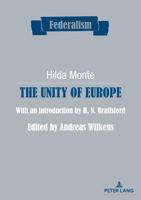 The Unity of Europe: With an Introduction by H. N. Brailsford. Edited by Andreas Wilkens 2875747096 Book Cover