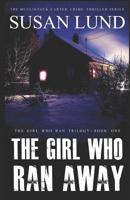 The Girl Who Ran Away: The McClintock-Carter Crime Thriller Series 1988265746 Book Cover
