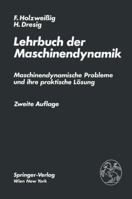 Lehrbuch Der Maschinendynamik: Maschinendynamische Probleme Und Ihre Praktische Losung 3709186862 Book Cover