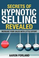 Secrets of Hypnotic Selling Revealed 0983908303 Book Cover