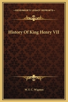 History Of King Henry VII 1425360076 Book Cover