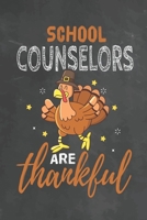 School Counselors Are Thankful: Journal Notebook 108 Pages 6 x 9 Lined Writing Paper School Thanksgiving Appreciation Gift for Teacher from Student 1700556177 Book Cover