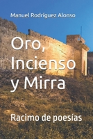 Oro, Incienso y Mirra.: Racimo de poesías. (Chamariz) (Spanish Edition) 1693433028 Book Cover
