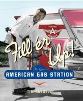 Fill'er Up!: The Great American Gas Station 0785829865 Book Cover
