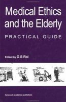 Medical Ethics and the Elderly: Practical Guide 9057024020 Book Cover