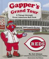 Gapper's Grand Tour: A Voyage Through Great American Ball Park 1620862131 Book Cover